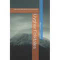 Uyghur Folktales: Tales from the Heart of Central Asia