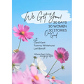 We Get You!: 30 Days: 30 Women - 30 Stories - One God