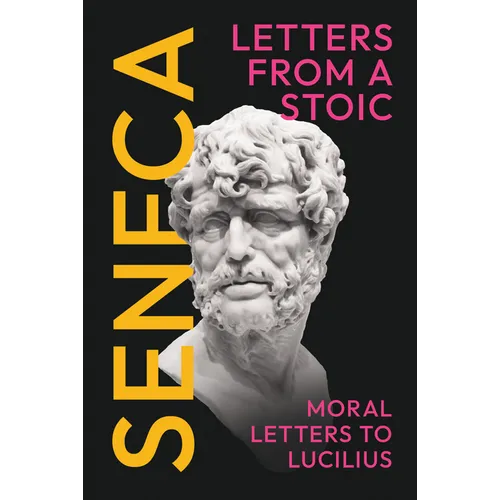 Seneca's Letters from a Stoic: Moral Letters to Lucilius: (Epistulae Morales ad Lucilium) - Complete in Three Volumes