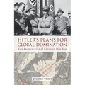 Hitler's Plans for Global Domination: Nazi Architecture and Ultimate War Aims