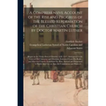 A Comprehensive Account of the Rise and Progress of the Blessed Reformation of the Christian Church by Doctor Martin Luther: Began on the Thirty-first