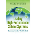 Leading High-Performance School Systems: Lessons from the World's Best