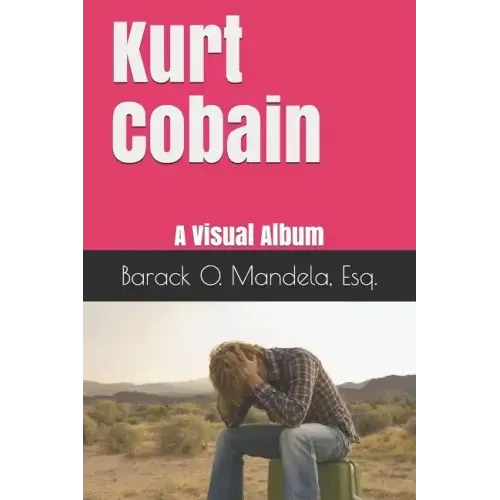 Kurt Cobain: A Visual Album