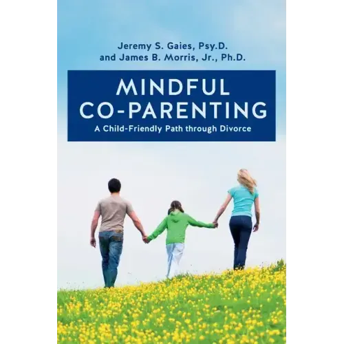 Mindful Co-parenting: A Child-Friendly Path through Divorce
