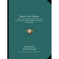 Honor Your Partner: Eighty-One American Square, Circle and Contra Dances, with Complete Instructions for Doing Them