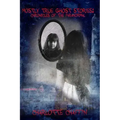 Mostly True Ghost Stories: Chronicles of the Paranormal