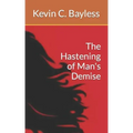The Hastening of Man's Demise