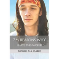 7 1⁄2 Reasons Why I Hate This World