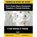 Power Bi Step-By-Step Part 3: Power Query, Parameters, Templates & Custom Functions: Power Bi Mastery Through Hands-On Tutorials