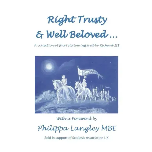 Right Trusty and Well Beloved...
