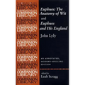 Euphues: The Anatomy of Wit and Euphues and His England John Lyly: An Annotated, Modern-Spelling Edition