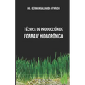 Técnica de producción de forraje hidropónico