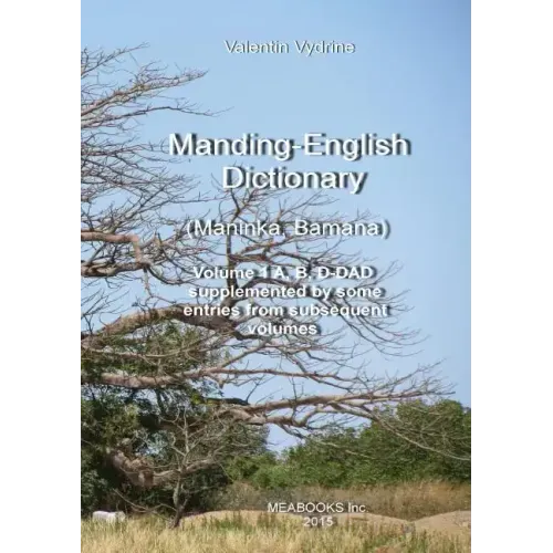 Manding-English Dictionary. Maninka, Bamana Vol. 1.