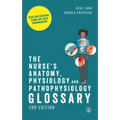 The Nurse's Anatomy, Physiology and Pathophysiology Glossary: Over 2000 essential terms and their pronunciation
