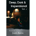 Deep, Dark & Inspirational Volume 1