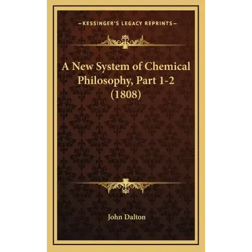 A New System of Chemical Philosophy, Part 1-2 (1808)