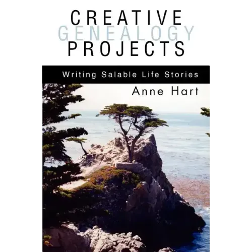 Creative Genealogy Projects: Writing Salable Life Stories