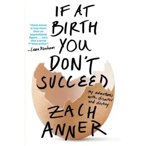 If at Birth You Don't Succeed: My Adventures with Disaster and Destiny