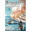 Bunker Hill: The Story Told In Letters From The Battlefield
