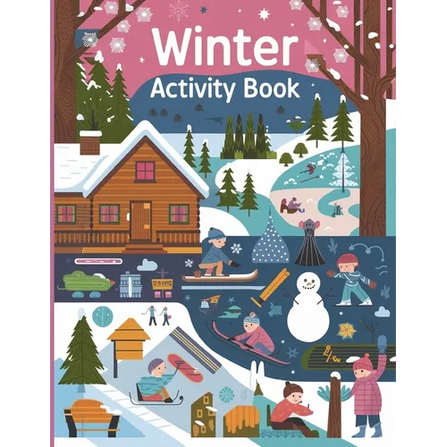 Winter Activity Book for Kids: Coloring Pages, Dot to Dot, Dot Marker, How to Draw, Word Search & Mazes Activity Book for Kids