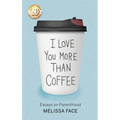 I Love You More Than Coffee Es