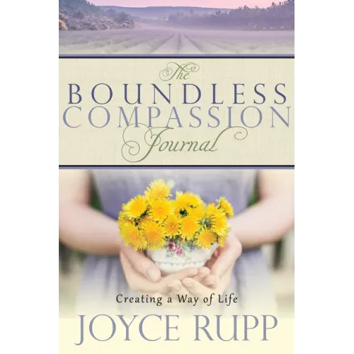 The Boundless Compassion Journal: Creating a Way of Life