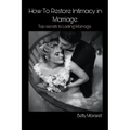 How to Restore Intimacy in Marriage: Top secret to Lasting Marriage