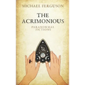 The Acrimonious: Paranormal Fictions