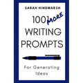 1001 More Writing Prompts for Generating Ideas
