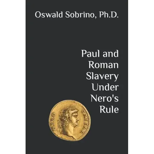 Paul and Roman Slavery Under Nero's Rule