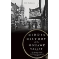 Hidden History of the Mohawk Valley: The Baseball Oracle, the Mohawk Encampment and More