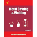 Metal Casting and Welding: Processes and Applications