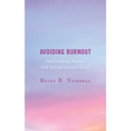 Avoiding Burnout: How Exemplary Teachers Find Fuel and Cultivate Success