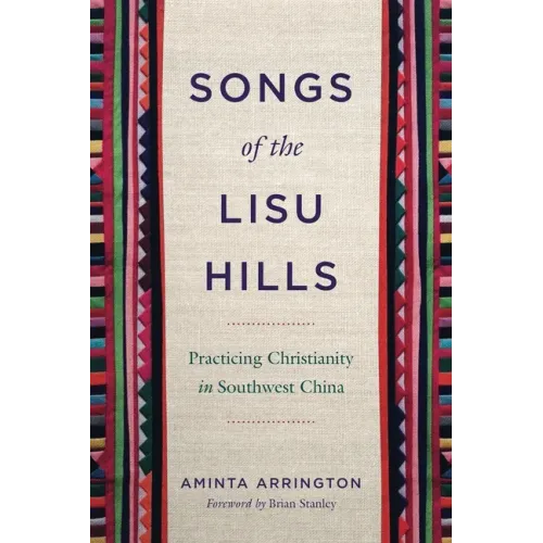 Songs of the Lisu Hills: Practicing Christianity in Southwest China
