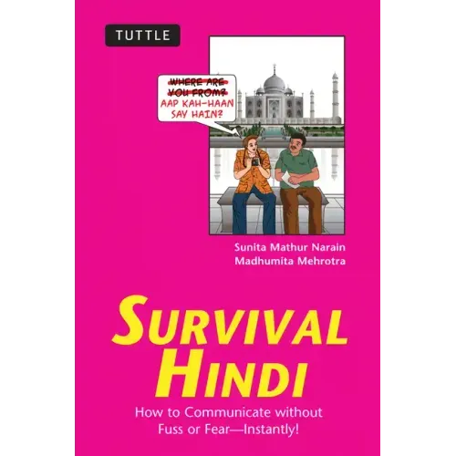 Survival Hindi: How to Communicate Without Fuss or Fear - Instantly! (Hindi Phrasebook & Dictionary)