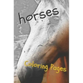 Horses Coloring Sheets: Beautiful Drawings for Adults Relaxation and for Kids