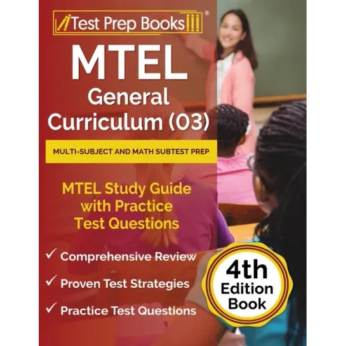 MTEL General Curriculum (03) Multi-Subject and Math Subtest Prep: MTEL Study Guide with Practice Test Questions [4th Edition Book]