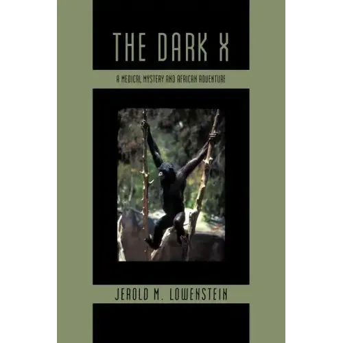 The Dark X: A Medical Mystery and African Adventure
