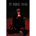 It Once Was