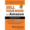 Sell Your Book on Amazon: Top Secret Tips Guaranteed to Increase Sales for Print-On-Demand and Self-Publishing Writers 3rd Edition