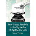 True Crime Parallels to the Mysteries of Agatha Christie