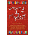Growing Up Filipino II: More Stories for Young Adults