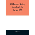 Vital records of Newton, Massachusetts, to the year 1850