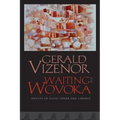 Waiting for Wovoka: Envoys of Good Cheer and Liberty