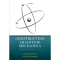 Constructing Quantum Mechanics