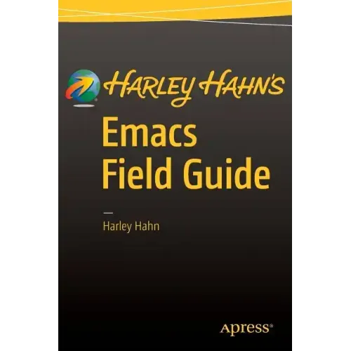 Harley Hahn's Emacs Field Guide