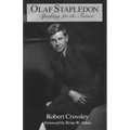 Olaf Stapledon: Speaking for the Future
