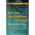 Who Are the Children of Lehi? DNA and the Book of Mormon