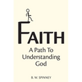 Faith: A path to understanding God