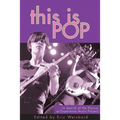 This Is Pop: In Search of the Elusive at Experience Music Project